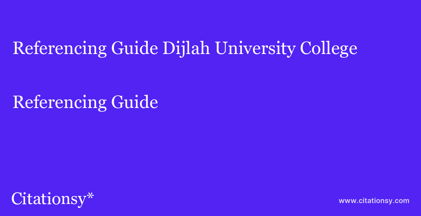 Referencing Guide: Dijlah University College